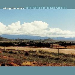 Along The Way: The Best Of Dan Siegel - Dan Siegel