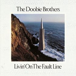 Livin' On The Fault Line - Doobie Brothers