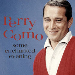 Some Enchanted Evening - Perry Como