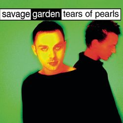 Tears Of Pearls - Savage Garden