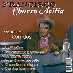 Grandes Corridos - Francisco "Charro" Avitia