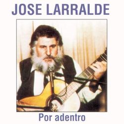 Por Adentro - Jose Larralde