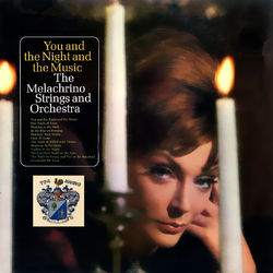 You and the Night and the Music - The Melachrino Strings and Orchestra