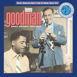 Small Groups: 1941-1945 - The Benny Goodman Sextet