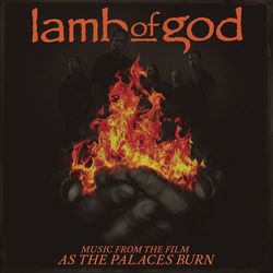 Music from the film As the Palaces Burn - Lamb of God