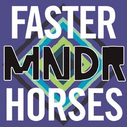 Faster Horses - MNDR