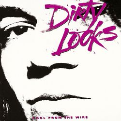 Cool From The Wire - Dirty Looks