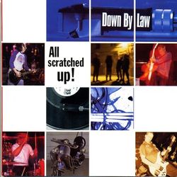 All Scratched Up! - Down By Law
