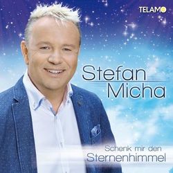 Schenk mir den Sternenhimmel - Stefan Micha