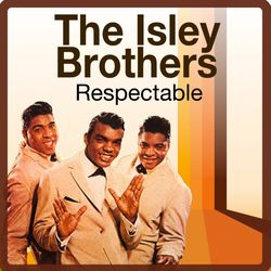 Respectable - The Isley Brothers