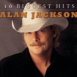 Alan Jackson - 16 Biggest Hits