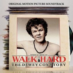 Walk Hard: The Dewey Cox Story "Original Motion Picture Soundtrack" - John C. Reilly