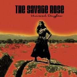 Universal Daughter - The Savage Rose