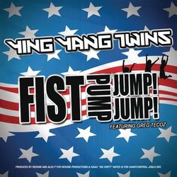 Fist Pump, Jump Jump - Ying Yang Twins