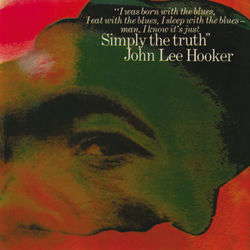 Simply The Truth - John Lee Hooker