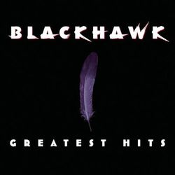 Greatest Hits - BlackHawk