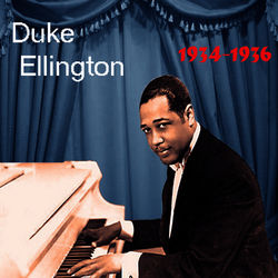 1934 - 1936 - Duke Ellington