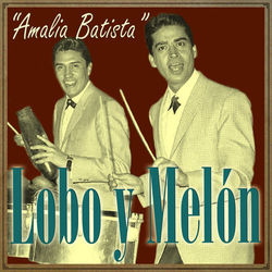 Amalia Batista - Lobo y Melón