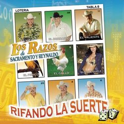 Rifando la Suerte - Los Razos De Sacramento Y Reynaldo