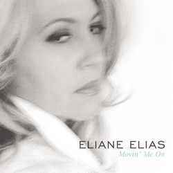 Movin' Me On - Eliane Elias