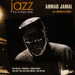 Jazz for a Lazy Day - Ahmad Jamal