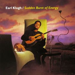Sudden Burst Of Energy - Earl Klugh
