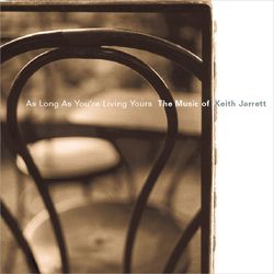 As Long As You're Living Yours: The Music of Keith Jarrett - Andy Summers