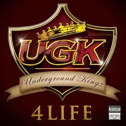 UGK 4 Life - UGK (Underground Kingz)