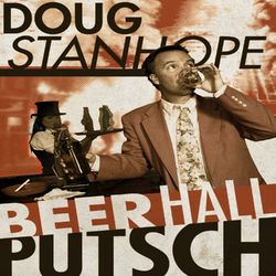 Beer Hall Putsch - Doug Stanhope