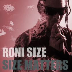 Size Matters - Roni Size