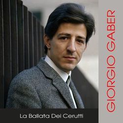 Giorgio Gaber: La Ballata del Cerutti - Giorgio Gaber