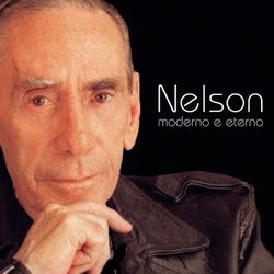 Nelson, Moderno e Eterno (Nelson Gonçalves)
