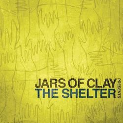 Jars of Clay Presents The Shelter - Jars Of Clay