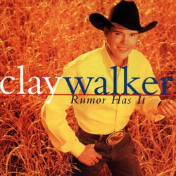 Rumor Has It - Clay Walker