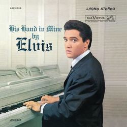His Hand in Mine - Elvis Presley