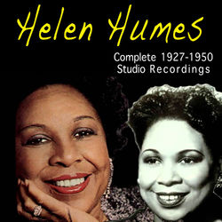 Complete 1927-1950 Studio Recordings - Helen Humes