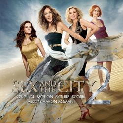 Sex and The City 2: Original Motion Picture Score - Aaron Zigman