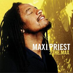 2 The Max - Maxi Priest