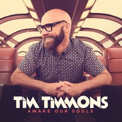 Awake Our Souls - Tim Timmons