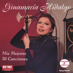 Mis Mejores 30 Canciones - Ginamaria Hidalgo