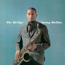 The Bridge - Sonny Rollins