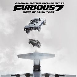 Furious 7 (Original Motion Picture Score) - Brian Tyler