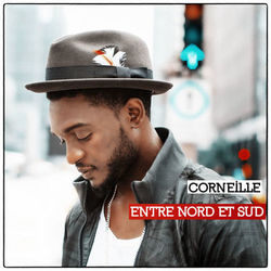 Entre Nord et Sud (Bonus Track Version) - Corneille