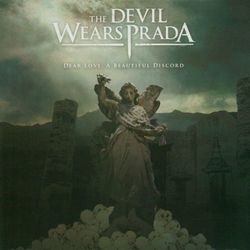 Dear Love: A Beautiful Discord - The Devil Wears Prada