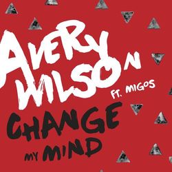 Change My Mind - Avery Wilson