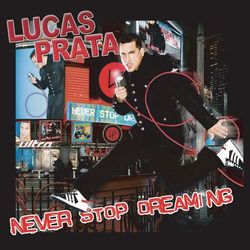 Never Stop Dreaming - Lucas Prata