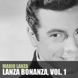 Lanza Bonanza, Vol. 1 - Mario Lanza