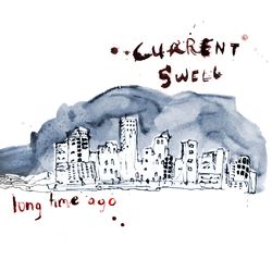 Long Time Ago - Current Swell