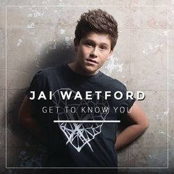 Get To Know You - Jai Waetford