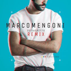 Io ti aspetto (Remix) - Marco Mengoni